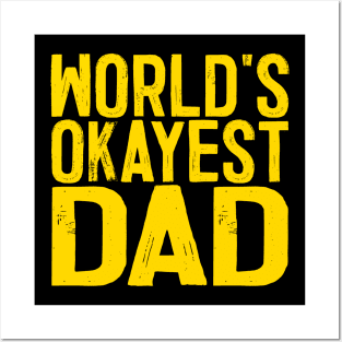 World's Okayest Dad Posters and Art